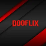 DooFlix MOD APK (Ad-Free Unlocked, Optimized)