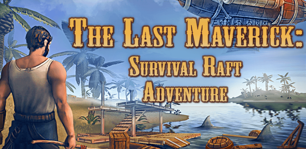 The Last Maverick: Raft