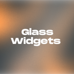 Glass Widgets